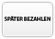 Später Bezahlen